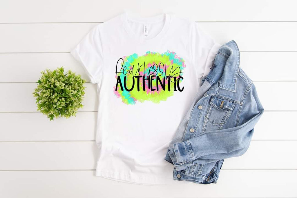 Fearlessly Authentic shirt